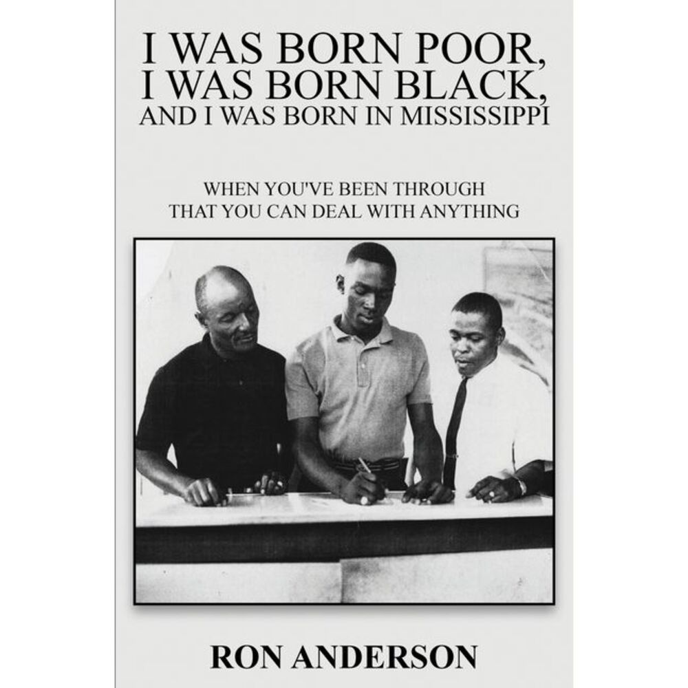 I Was Born Poor, I Was Born Black, and I Was Born in Mississippi: When You've Be